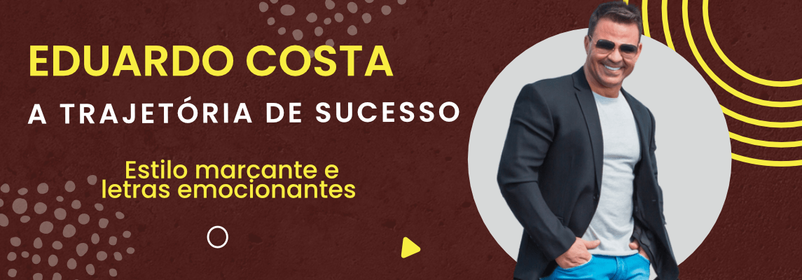 eduardo-costa-a-historia-do-cantor-sertanejo-e-seus-grandes-sucessos eduardo-costa-a-historia-do-cantor-sertanejo-e-seus-grandes-sucessos